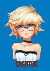  bad_link bare_shoulders black-framed_eyewear black_choker blonde_hair blue_background blue_eyes breasts character_name choker cleavage closed_mouth collarbone creator_(dungeon_and_fighter) cropped_arms cropped_torso dungeon_and_fighter expressionless female glasses hair_between_eyes head_tilt looking_at_viewer mulin pointy_ears short_hair signature simple_background sleeveless small_breasts solo upper_body 