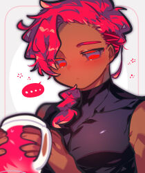  ... 1boy absurdres bare_shoulders black_shirt blush braid closed_mouth collarbone colored_eyelashes cookie_run cookie_run:_kingdom cup dark-skinned_male dark_skin drinking_glass expressionless fingernails hair_behind_ear halftone hands_up highres holding holding_cup humanization jitome juice long_hair looking_at_viewer male_focus no_sclera omoyu_(nakyu715) pectorals red_eyes red_hair shirt sleeveless sleeveless_shirt solo spoken_ellipsis toned toned_male turtleneck turtleneck_shirt upper_body wildberry_cookie 